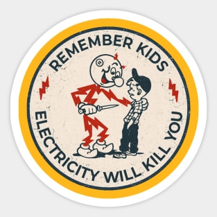 Remember Kids Electricity Will Kill You2 Sticker